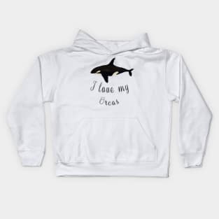 i love my orcas Kids Hoodie